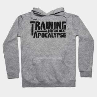 training for the next apocalypse dark Hoodie